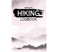 Hiking Logbook: A Trail Journal for Trekking, Walking, Backpacking, and Outdoor Adventures