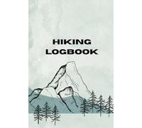 Hiking Logbook - Track Your Adventures | Simple Trail Journal | Great Gift for Outdoor Lovers | 6"x9" Travel Size