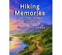 Hiking Memories: Large-Print Scripture Gift Book for Grandpa or Grandma