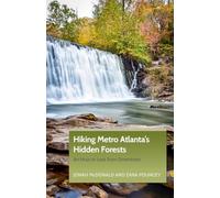 Hiking Metro Atlanta's Hidden Forests: An Hour or Less from Downtown