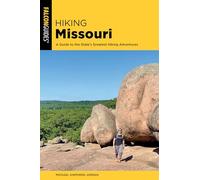 Hiking Missouri: A Guide to the State's Greatest Hiking Adventures