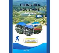 HIKING RILA MOUNTAINS BULGARIA: The Complete Trekking & Trail Guide to the Rila Mountains
