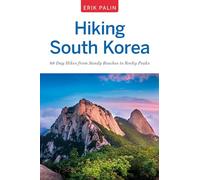 Hiking South Korea: 88 Day Hikes from Rocky Peaks to Sandy Beaches