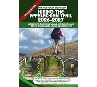 HIKING THE APPALACHIAN TRAIL 2026-2027: The Practical, Step-by-Step Guide to Planning, Packing, Budgeting, and Successfully Thru-Hiking America’s Most ... Etiquette Rules, and Insider Survival Tips