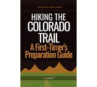 Hiking the Colorado Trail: A First-Timer's Preparation Guide