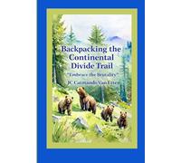 Hiking the Continental Divide Trail: "Embracing the Brutality"