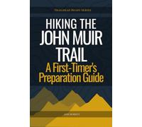 Hiking the John Muir Trail: A First-Timer's Preparation Guide