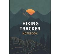 Hiking Tracker Notebook 100 Day Hiking Challenge Logbook to Track Trails, Goals & Outdoor Progress | Adventure Activity Tracker | Large 8.5 x 11, 120 Pages