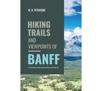 Hiking Trails and Viewpoints of Banff: A Practical Guide To Routes, Scenic Overlooks , and Planning Tips