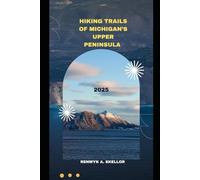 HIKING TRAILS OF MICHIGAN’S UPPER PENINSULA 2025: 31