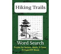 Hiking Trails: Word Search Puzzle Book | 55 Puzzles, 110 Pages, 495 Words | Hiking and Hiking Trail Names