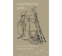 Hiking Walking & Trekking Log Book: Walking and Trekking training journal - Record and track your walking trails with a . Size - 5.06" x 7.91