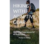 HIKING WITH ADAPTIVE GEAR: Optimized Experiences for All Body Types