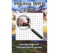 Hiking With God: A devotional journal for Christians who enjoy the outdoors, recording ideas, and solving word search puzzles | 6x9 inches, 233 pages ... each month of the year, great Christian gift
