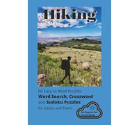 Hiking: Word Search, Crosswords and Sudoku Puzzles with Easy to Read Print about Hiking, Outdoors and More | 6x9 inches, 120 pages | 60 Puzzles...Gifts for Vacations, Holidays and Leisure Time
