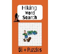Hiking Word Search Puzzle Book: Word searches with easy to read print about hiking, camping outdoor themes and more. 6 x 9 inches, 110 pages, 50 plus puzzles... Gift for all occasions.