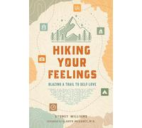 Hiking Your Feelings: Blazing a Trail to Self-Love