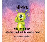 Hikku the little alien: who learned not to waste food