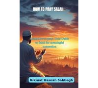 Hikmat Hasnah Sabbagh How to pray Salah (Tascabile)