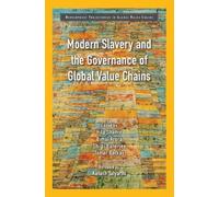 Modern Slavery and the Governance of Global Value Chains