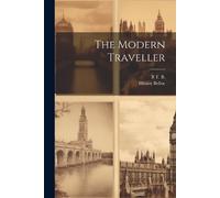 Hilaire Belloc B T B 1870-1917 The Modern Traveller (Tascabile)