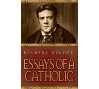 Hilaire Belloc Belloc Essays of a Catholic (Tascabile)