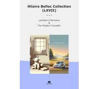 Hilaire Belloc Collection (LXVII): Lambkin Remains Modern Traveller