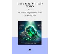 Hilaire Belloc Collection (XXIV): Emerald Catherine Great Mercy Allah