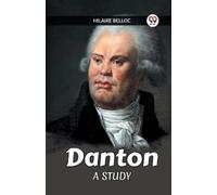 Hilaire Belloc Danton A Study (Tascabile)