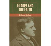 Hilaire Belloc Europe and the Faith (Copertina rigida)