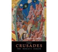 Hilaire Belloc Hilaire Belloc The Crusades (Tascabile)