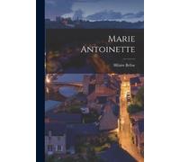 Hilaire Belloc Marie Antoinette (Tascabile)