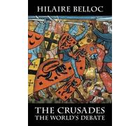 Hilaire Belloc The Crusades (Tascabile)