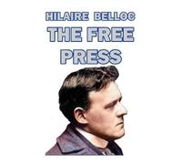 Hilaire Belloc The Free Press (Tascabile)