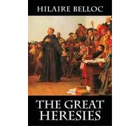 Hilaire Belloc The Great Heresies (Tascabile)