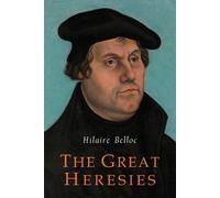 Hilaire Belloc The Great Heresies (Tascabile)