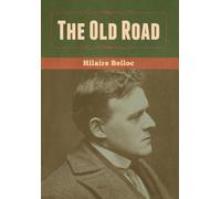 Hilaire Belloc The Old Road (Copertina rigida)