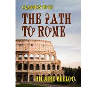 Hilaire Belloc The Path to Rome (Copertina rigida)