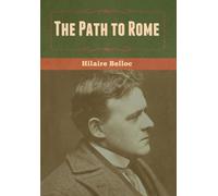 Hilaire Belloc The Path to Rome (Copertina rigida)