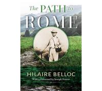 Hilaire Belloc The Path to Rome (Tascabile)