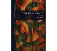 Hilaire Belloc The Servile State (Tascabile)