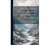Hilaire Hiler The Painter's Pocket Book of Methods and Materi (Copertina rigida)
