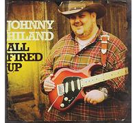 Hiland, Johnny - All Fired Up