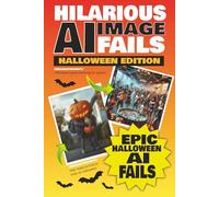 Hilarious AI Image Fails Halloween Edition: A Ridiculous Collection of AI-Generated Halloween Fails! The perfect time killing gift!
