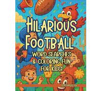 Hilarious Football Word Searches & Coloring Fun for Kids!: Score Big with Silly Puzzles, Fun Facts & Football Coloring Pages!
