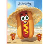 Hilarious Hot Dogs: Funny and Practical 100 Lined Page Notebook