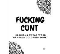 Hilarious Swear Word Coloring Book For Inner Childs and Adults: Your inner child will be so happy coloring these pages and laughing your butt off. Enjoy the healing for a tiny price.