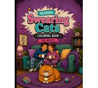 Hilarious Swearing Cats Coloring Book for Adults: 20 Unique Cursing Cat Designs for Stress Relief, Relaxation, and Fun