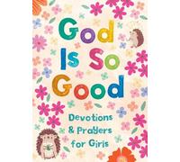 Hilary Bernstein God Is So Good: Devotions and Prayers for Girls (Tascabile)
