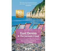 Bradt East Devon & The Jurassic Coast (Slow Travel Guide): Local, characterful guides to Britain's special places
